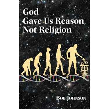 God Gave Us Reason, Not Religion