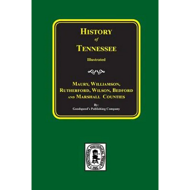Maury, Williamson, Rutherford, Wilson, Bedford, and Marshall Counties, History of.