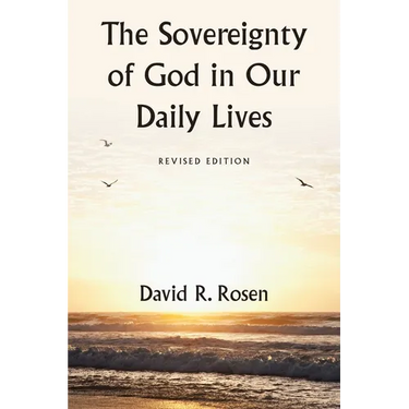 The Sovereignty of God in Our Daily Lives: Revised Edition