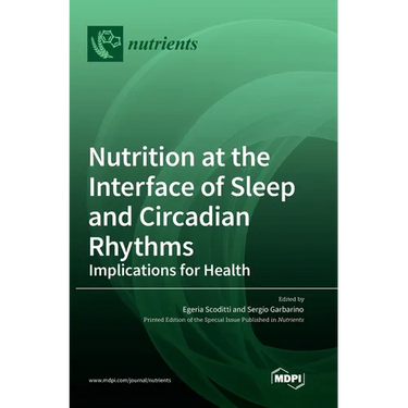Nutrition at the Interface of Sleep and Circadian Rhythms: Implications for Health
