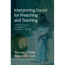 Interpreting Daniel for Preaching and Teaching