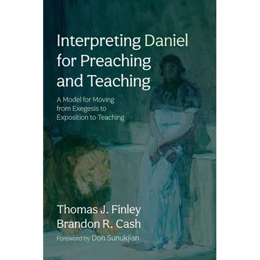 Interpreting Daniel for Preaching and Teaching