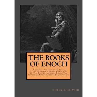 The Books Of Enoch: Complete Collection: A Complete Collection Of Three Translations Of 1 Enoch, A Fragment Of The Book Of Noah & 2 Enoch: