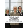 Home Care Business Marketing