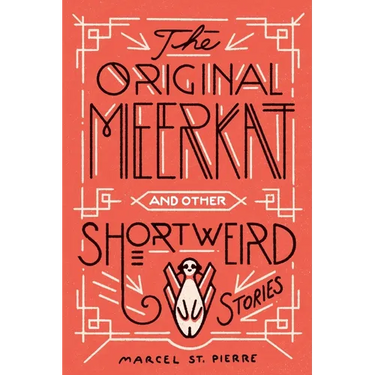 The Original Meerkat and Other Shortweird Stories