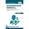 Entrepreneurship Essentials You Always Wanted To Know