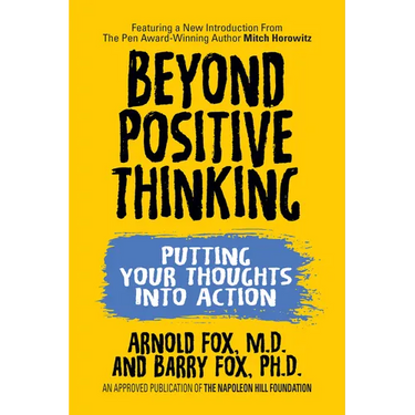Beyond Positive Thinking: Putting Your Thoughts Into Action