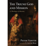 The Triune God and Mission: A Theology of Mission
