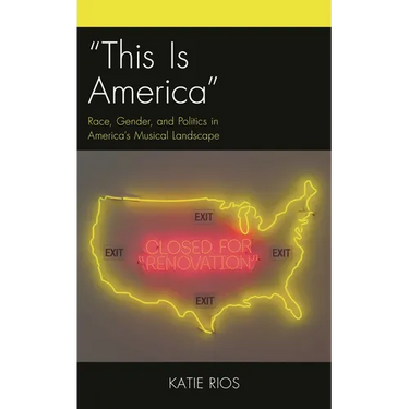 "This Is America": Race, Gender, and Politics in America's Musical Landscape