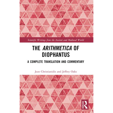 The Arithmetica of Diophantus: A Complete Translation and Commentary