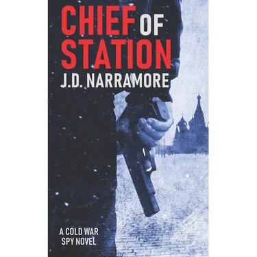 Chief of Station: A Cold War Spy Novel