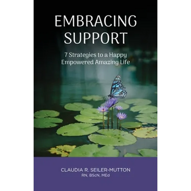 Embracing Support: 7 Strategies to a Happy Empowered Amazing Life