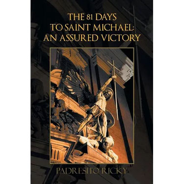 The 81 Days to Saint Michael: an Assured Victory: An Assured Victory