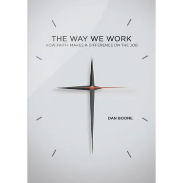 Way We Work: How Faith Makes a Difference on the Job