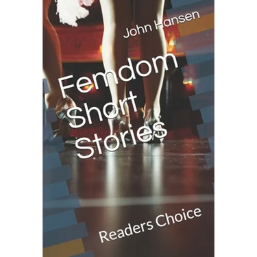 Femdom Short Stories: Readers Choice