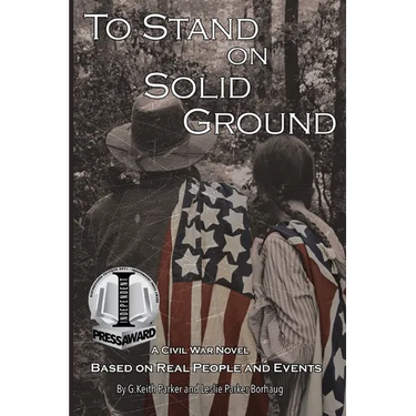 To Stand on Solid Ground: A Civil War Novel Based on Real People and Events: A Civil War Novel Based on Real People and Events
