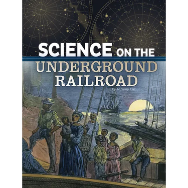 Science on the Underground Railroad