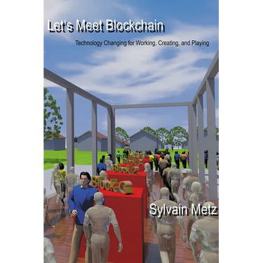 Let's Meet Blockchain: Technology Changing for Working, Creating, and Playing
