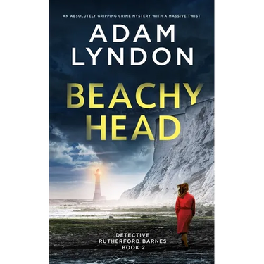 BEACHY HEAD an absolutely gripping crime mystery with a massive twist