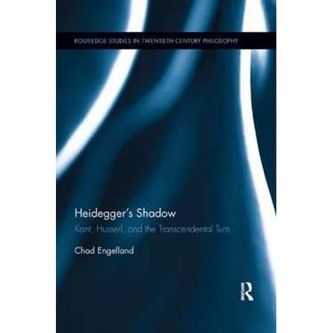 Heidegger's Shadow: Kant, Husserl, and the Transcendental Turn