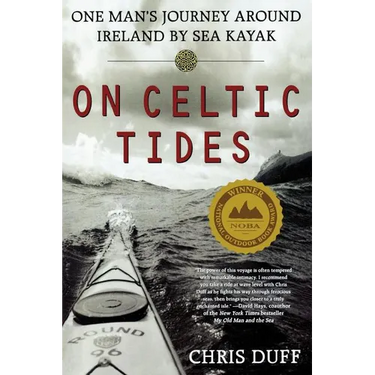 On Celtic Tides: One Man's Journey Around Ireland by Sea Kayak
