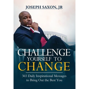 Challenge Yourself to Change: 365 Daily Inspirational Messages to Bring Out the Best You