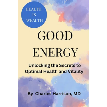 Good Energy: Unlocking the Secrets to Optimal Health and Vitality