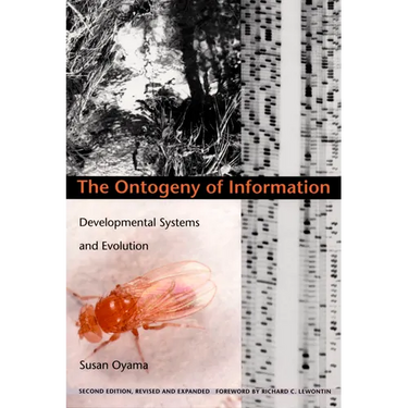 The Ontogeny of Information: Developmental Systems and Evolution