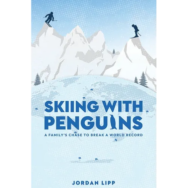 Skiing with Penguins: A Family's Chase to Break a World Record