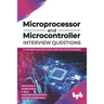Microprocessor and Microcontroller Interview Questions: A complete question bank with real-time examples (English Edition)