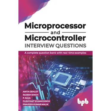 Microprocessor and Microcontroller Interview Questions: A complete question bank with real-time examples (English Edition)