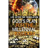 Life After the Tribulation: God's Plan for the Millennial Kingdom