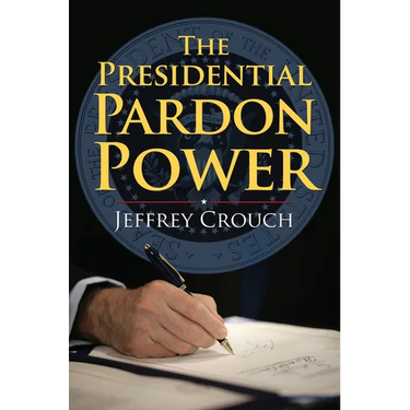 The Presidential Pardon Power