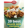 Betty Crocker 20 Best Snack Mix Recipes