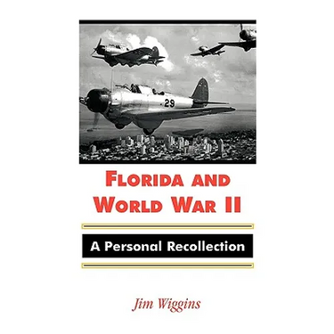 Florida and World War II: A Personal Recollection