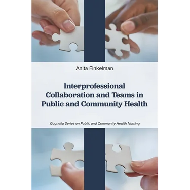 Interprofessional Collaboration and Teams in Public and Community Health