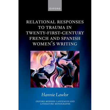 Relational Responses to Trauma in Twenty-First-Century French and Spanish Women's Writing