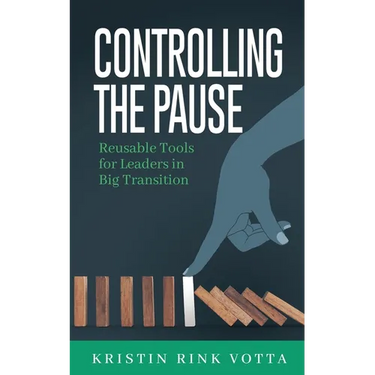 Controlling the Pause: Reusable Tools for Leaders in Big Transition