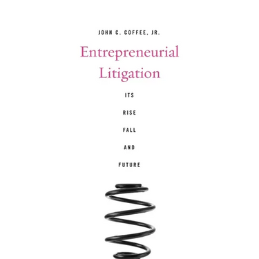 Entrepreneurial Litigation: Its Rise, Fall, and Future