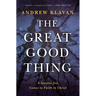 The Great Good Thing: A Secular Jew Comes to Faith in Christ
