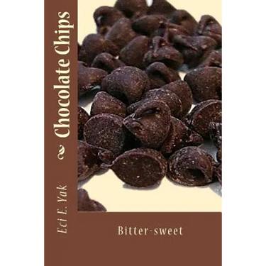 Chocolate Chips: Bitter-sweet