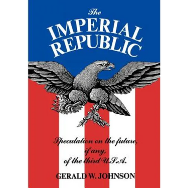 The Imperial Republic: Speculation on the Future, If Any, of the Third U.S.A.