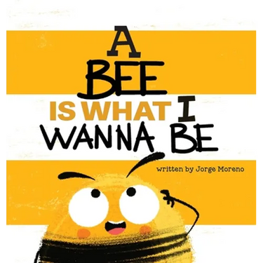A Bee is What I Wanna Be
