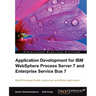 Application Development for IBM Websphere Process Server 7 and Enterprise Service Bus 7