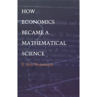 How Economics Became a Mathematical Science