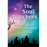 The Soul Watchers: Animals' Quest to Awaken Humanity