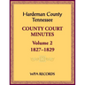 Hardeman County, Tennessee County Court Minutes, Volume 2, 1827-1829