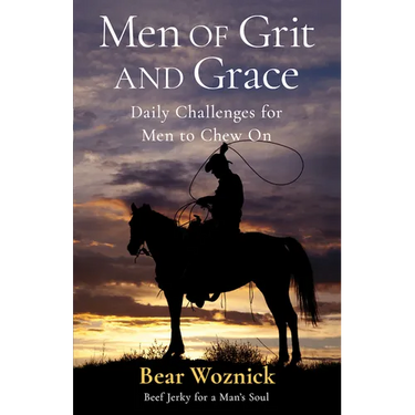 Men of Grace & Grit: Daily Challenges for Men to Chew on