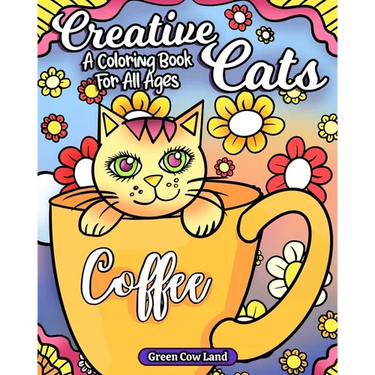 Creative Cats: A Coloring Book For All Ages
