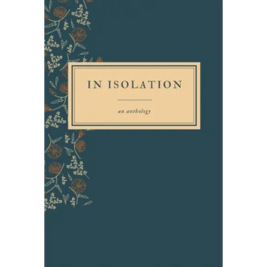 In Isolation: An Anthology